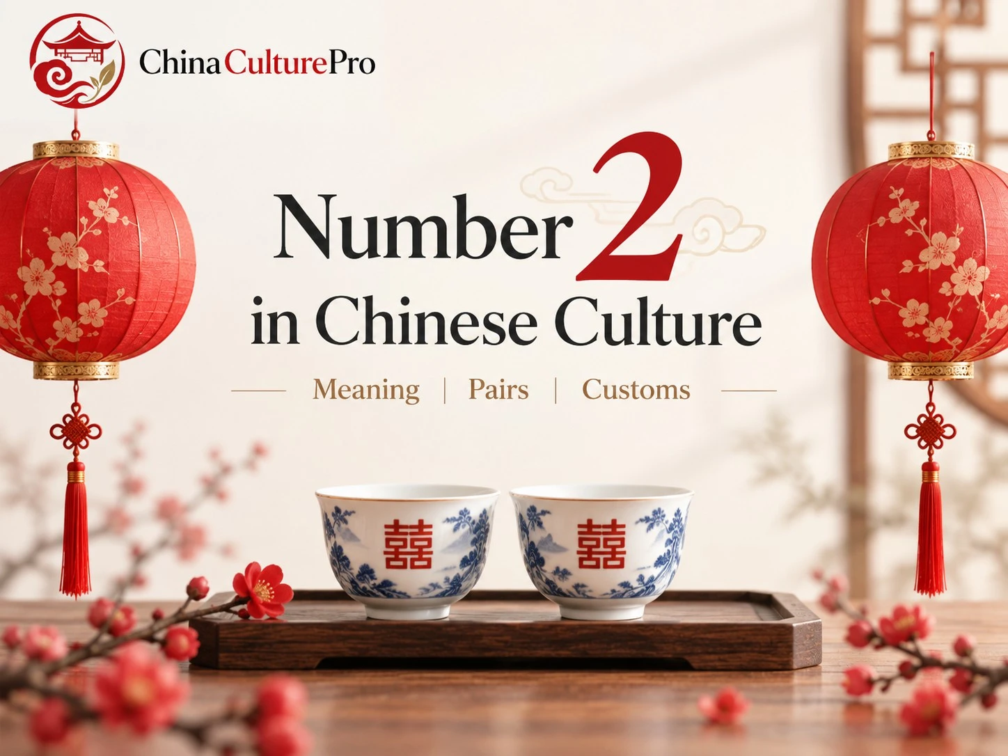 Number 2 in Chinese Culture Meaning Pairs and Customs with paired lanterns Double Happiness cups and wedding symbolism