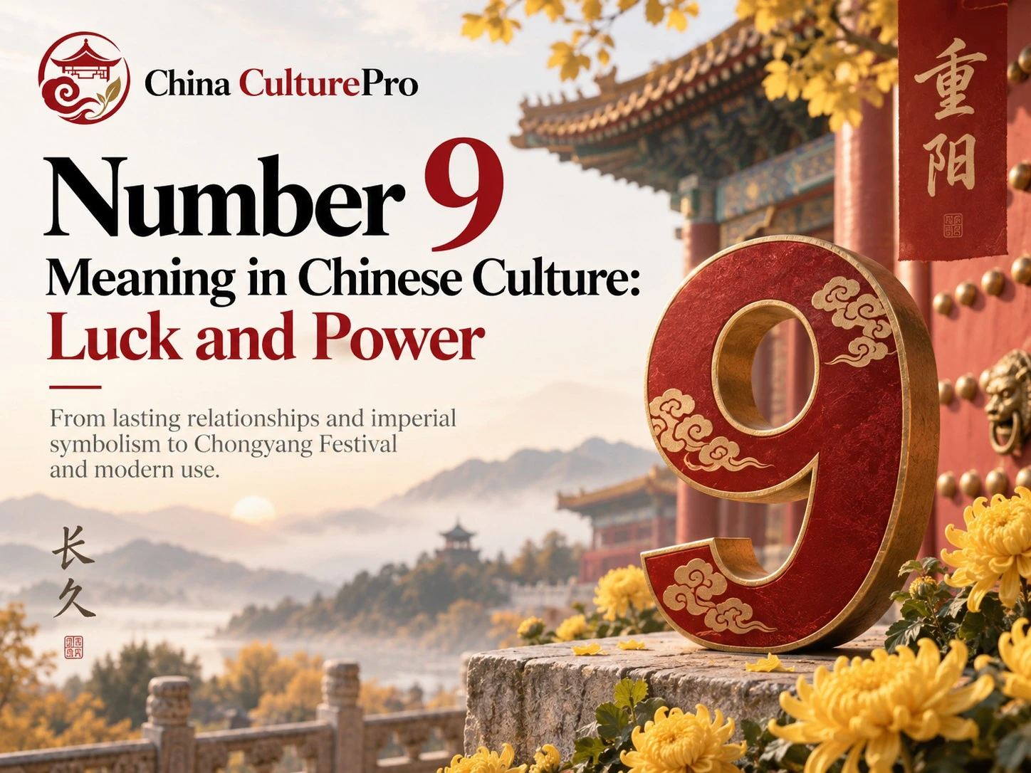 Number 9 Meaning in Chinese Culture Luck and Power with imperial palace chrysanthemums Chongyang and longevity symbolism